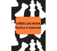 Chess Log Book: Tactics and Matches: Cool Black and White Pieces Pattern Cream Lined Notebook | 6x9 Scorebook Journal with 120 Pages for Players, Coaches and Strategy Lovers