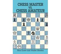 Chess Master Vs. Chess Amateur