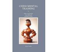 Chess Mental Training: Paths to motivation, error skills and resilience in chess