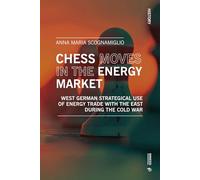 Chess moves in the energy market: West german strategical use of energy trade with the east during the Cold War