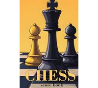 Chess Moves Scorebook: A Practical Guide for Notation Enthusiasts.: The Perfect Journal for Game Tracking. Efficiently Track Every Move with Detailed Score Sheets.