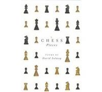 Chess Pieces, Hugh Maclennan Poetry Series David Solway (Auteur)