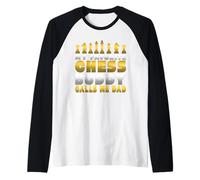 Chess Player Humor Favorite Chess Buddy Calls Me Dad Chess Manche Raglan