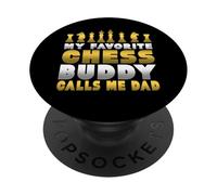 Chess Player Humor Favorite Chess Buddy Calls Me Dad Chess PopSockets PopGrip Adhésif