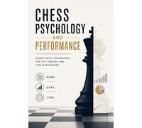 Chess Psychology and Performance: Quantitative Frameworks for Tilt Control and Time Management
