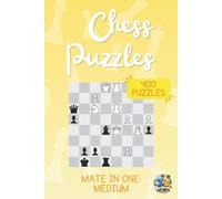 Chess Puzzles: Mate in One Medium Challenges: 400 Puzzles to Build Pattern Recognition and Improve Critical Thinking Skills - A sKiZZiT's Puzzles Book