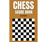 Chess Score Book: 120 Games, 90 Moves on Sheet