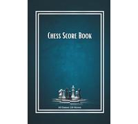 Chess Score Book: Chess Game Score Sheet Log Book, Chess scorebook 120 moves for beginners and Professionals