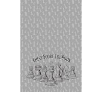 Chess Score Logbook: Chess Game Score Sheet Log Book, Chess Scorebook 120 Moves for Beginners and Professionals