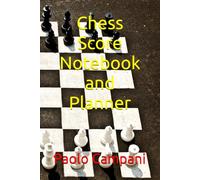 Chess Score Notebook and Planner: Chess Book