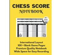 Chess Score Notebook: International Standard Professional Chess Score Blank Sheets Log Book for Chess Players - Great for recording Practice, Tournament and Competition Games