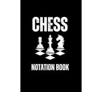 Chess Score Notebook: Track Your Moves, 100 Games 90 Moves, Chess Score Sheet, Chess Records, Chess Scorebook, Chess Notation Pad,: Chess Score Sheet ... by recording your games strategy and tactics