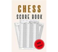 Chess Score Sheet: Record and Track Your Games with 120 Score Pages