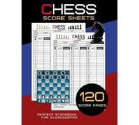 Chess Score Sheets: Chess Score Pads | Chess Score Notebook | Chess Game Record Keeper Book | Perfect Scorebook for Scorekeeping | Size 8.5"x11" 120 Score Pages
