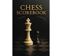 Chess Scorebook: Record Game Scores, Moves & Strategies for Success