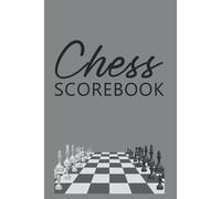 Chess Scorebook: Score Sheet and Moves Tracker Notebook, Chess Tournament Log Book, Notation Pad, White Paper, 6″ x 9″, 124 Pages, Hardcover