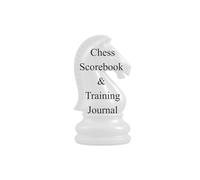 Chess Scorebook & Training Journal: Record Your Games, Analyze Mistakes, Track Progress, and Improve Faster with Structured Notation and Study Pages