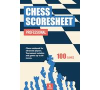 Chess Scoresheet Professional: Chess notebook for advanced players. Tournament notation and games up to 60 moves - 100 games