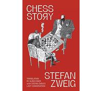 Chess Story (Warbler Classics Annotated Edition): Translation by Ulrich Baer with Stefan Zweig's Last Conversation