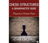 Chess Structures: A Grandmaster Guide