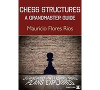 Chess Structures: A Grandmaster Guide