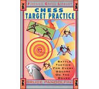Chess Target Practice: Battle Tactics for Every Square on the Board