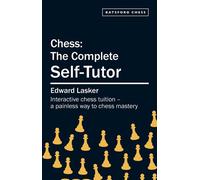 Chess: The Complete Self-Tutor - Edward Lasker - Batsford - ebook (ePub) - Livre