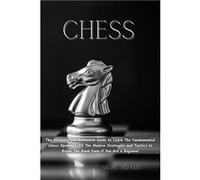 CHESS The Ultimate and Definitive Guide to Learn The Fundamental Chess Openings All The Modern Strategies and Tactics to Break The Bank Even if You Are a Nigel AdamsNigel Adams (Auteur)