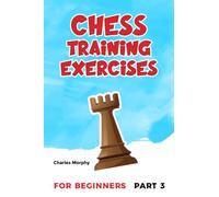 Chess Training Exercises for Beginners, Part 3: Chess Book for Kids