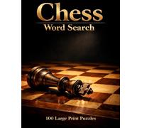 Chess Word Search: 100 Large Print Puzzles Featuring Openings, Tactics, World Champions, Famous Matches, and the Complete History of the Royal Game