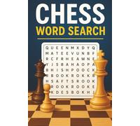Chess Word Search: 40 Strategic Puzzles for Players, Fans, and Thinkers: Explore the world of chess through fun word searches on openings, legends, tactics, and history