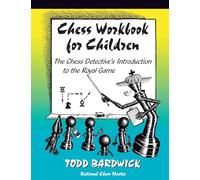 Chess Workbook for Children: The Chess Detective's Introduction to the Royal Game