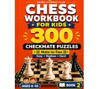 Chess Workbook for Kids: 300 Checkmate Puzzles - Mate in Two - Easy to Hard - Ages 6-10