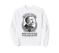 Chester Arthur Portrait du 21e président Histoire présidentielle Sweatshirt