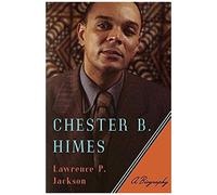 Chester B. Himes: A Biography