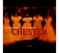 Chester by Josh Rouse And Kurt Wagner (1999-11-15)