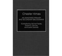Chester Himes, Bibliographies and Indexes in Afro-American and African Studies Lester Sullivan, Michel Fabre, Robert E. Skinner (Auteur)