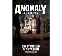 Chesterfield Plantation: Some Things Are Better Left Untouched