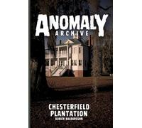 Chesterfield Plantation: Some Things Are Better Left Untouched