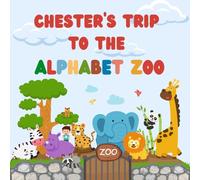 Chester's trip to the Alphabet Zoo: Personalised Children's Book (Boy 1)