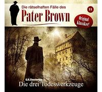 Chesterton,C.K. - Pater Brown: Folge 11-Die DREI Todeswerkzeuge [Import]