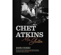 Chet Atkins: Mr. Guitar
