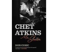 Chet Atkins: Mr. Guitar
