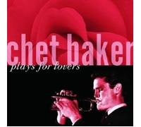 CHET BAKER "CHET BAKER PLAYS FOR LOVERS" CD NEW