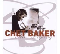 CHET BAKER - LEGACY VOL.3-WHY SHOULDN'T YOU CRY CD NEW