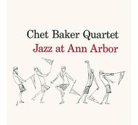 Chet Baker Quartet : Jazz At Ann Arbor