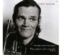 Chet Baker - Straight From The Heart -The Last Great Concert Vol 2