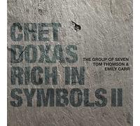 Chet Doxas - Rich In Symbols II - The Group of Seven Tom Thomson & Emily Carr