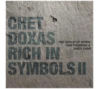 Chet Doxas - Rich In Symbols Ii - The Group Of Seven Tom Thomson & Emily Carr [C