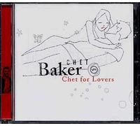 Baker, Chet - Chet For Lovers